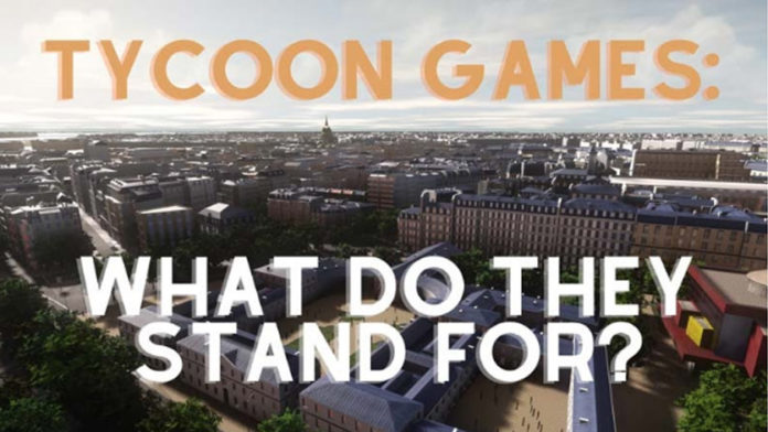 Tycoon Games: What Do They Stand For? 