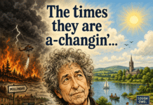 ‘The times they are a-changin …’ Bob Dylan wrote and recorded a famous song back in the 60s; ‘The times they are a-changin’ . Bob is still around today and if he had a hankerin’ to write a sequel to his iconic song, climate change would surely have to feature as the great time-changer.